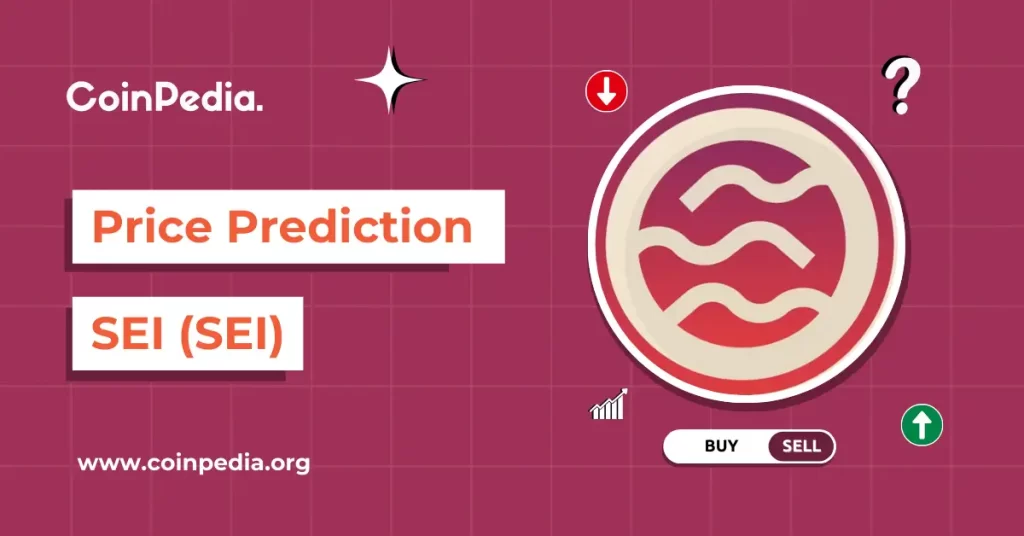 SEI Price Prediction 2025, 2026 – 2030: Will Sei Price Record A 2X Rally?